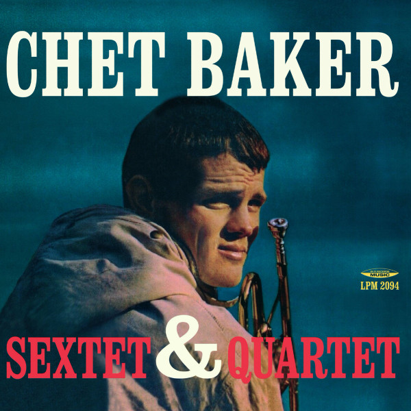 Chet Baker – Sextet & Quartet (2020, Blue Vinyl, Vinyl) - Discogs