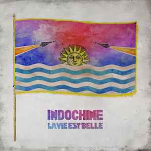 Indochine - La Vie Est Belle album cover