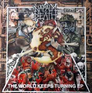 The World Keeps Turning EP - Napalm Death