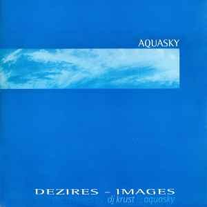 Aquasky - Dezires - Images (The Remixes By DJ Krust & Aquasky) album cover