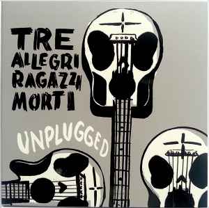 Tre Allegri Ragazzi Morti-Unplugged copertina album