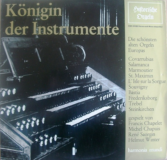 Album herunterladen Francis Chapelet Michel Chapuis René Saorgin Helmut Winter - Königin Der Instrumente Die Schönsten Alten Orgeln Europas