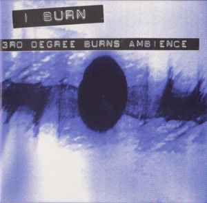 I Burn - 3rd Degree Burns Ambience album cover