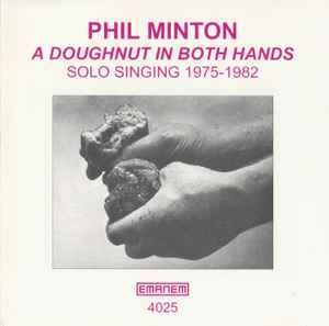 A Doughnut In Both Hands - Phil Minton