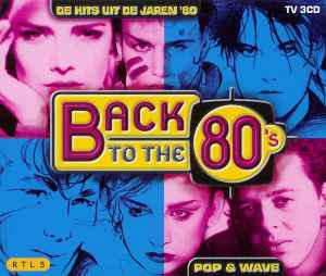 Back To The 80's Pop & Wave (De Hits Uit De Jaren '80) (2001