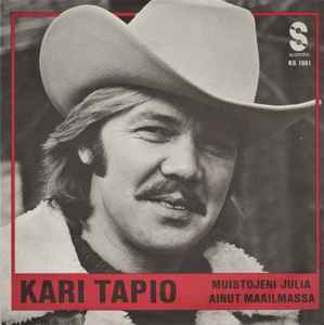 Kari Tapio – Ainut Maailmassa / Muistojeni Julia (1983, Vinyl) - Discogs