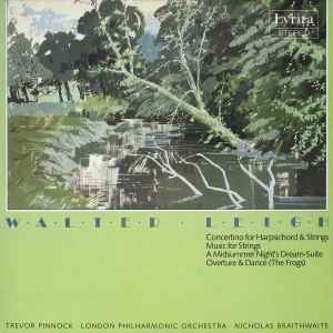 Walter Leigh - Concertino For Harpsichord & Strings / Music For Strings / Midsummer's Night Dream / Overture & Dance (The Frogs)