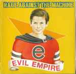 Rage Against The Machine - Evil Empire | Releases | Discogs