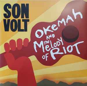 Okemah And The Melody Of Riot - Son Volt