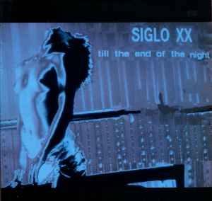 Siglo XX - Till The End Of The Night