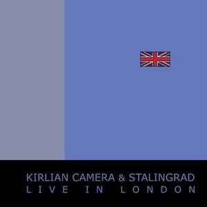 Kirlian Camera & Stalingrad - Live In London