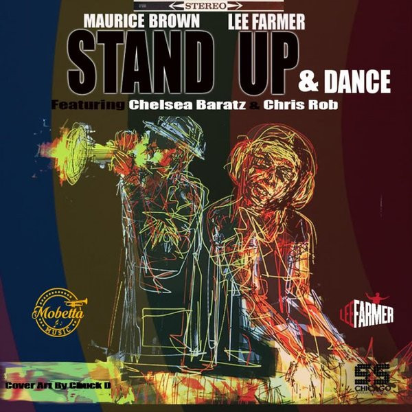 descargar álbum Maurice Brown & Lee Farmer featuring Chelsea Baratz & Chris Rob - Stand Up Dance