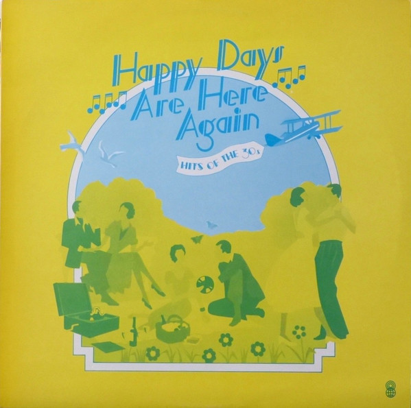 Happy Days Are Here Again Hits Of The 30's (1979, Vinyl) - Discogs