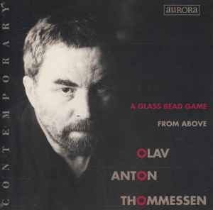 Olav Anton Thommessen - A Glass Bead Game / From Above album cover