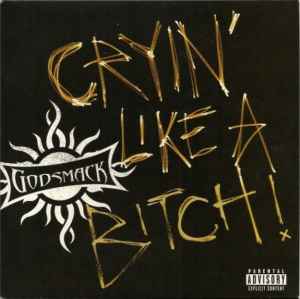 Godsmack - Cryin' Like A Bitch! album cover