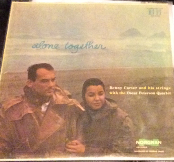 Benny Carter And His Strings With The Oscar Peterson Quartet - Alone  Together | Releases | Discogs