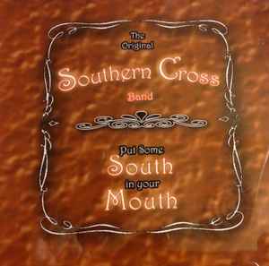 The Southern Cross Band - Put Some South In Your Mouth album cover