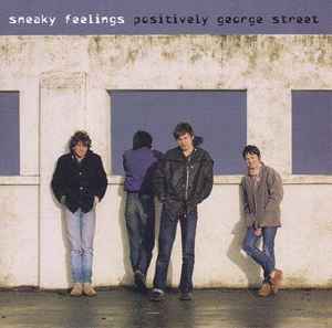 Sneaky Feelings - Positively George Street album cover