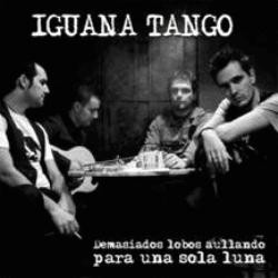 last ned album Iguana Tango - Demasiados Lobos Aullando Para Una Sola Luna