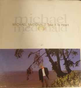 Michael McDonald – Take It To Heart (1990, Vinyl) - Discogs