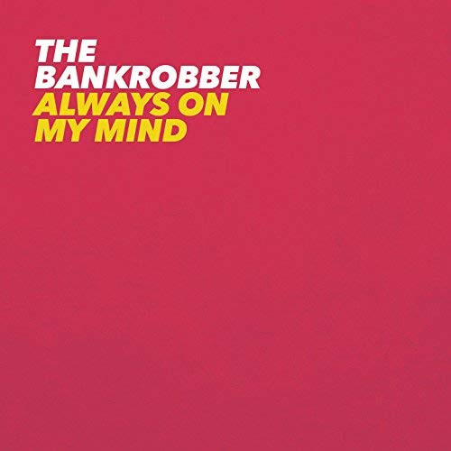 lataa albumi The Bankrobber - Always On My Mind