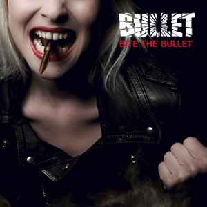 Bullet (10) - Bite The Bullet