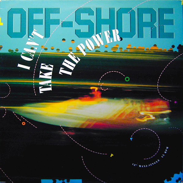 Off-Shore – I Can't Take The Power (1990, Vinyl) - Discogs