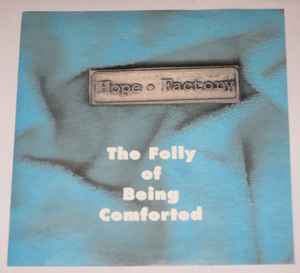 Hope Factory - The Folly Of Being Comforted album cover