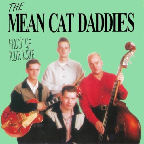 ladda ner album Mean Cat Daddies - Ghost Of Your Love