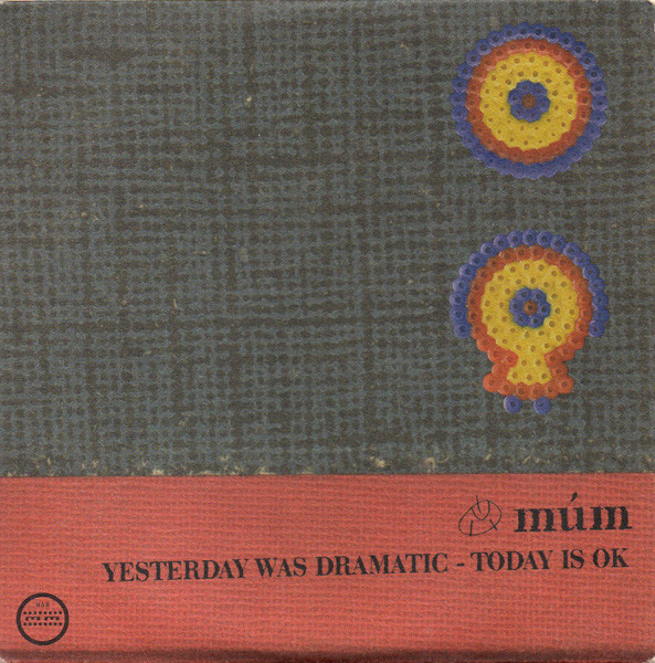 múm - Yesterday Was Dramatic - Today Is OK | Releases | Discogs