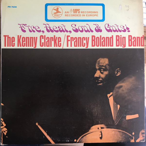 Kenny Clarke/Francy Boland Big Band, The – Fire, Heat, Soul & Guts ...