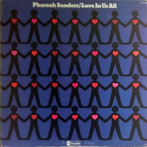 Pharoah Sanders – Love In Us All (1974, Vinyl) - Discogs