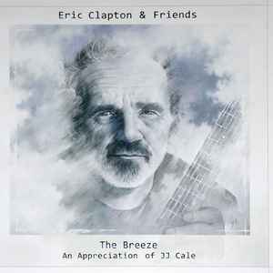 Eric Clapton & Friends - The Breeze: An Appreciation Of JJ Cale