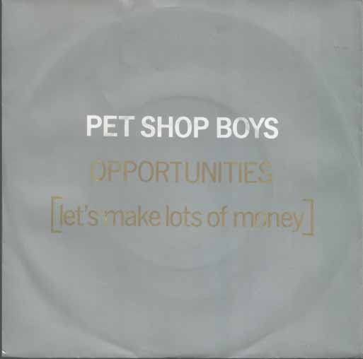 Pet Shop Boys – Opportunities (Let’s Make Lots Of Money)