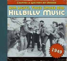 Dim Lights, Thick Smoke & Hillbilly Music: Country & Western Hit Parade - 1949 - Various