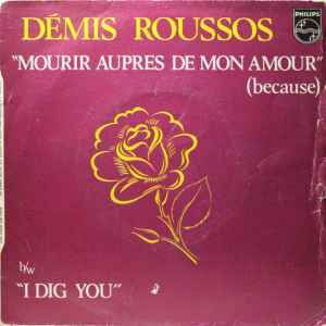 Mourir Auprès De Mon Amour (Because) / I Dig You - Démis Roussos