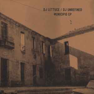 DJ Lettuce / DJ Unrefined - Municipio EP