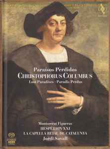 Paraísos Perdidos, Christophorus Columbus - Montserrat Figueras, Hespèrion XXI, La Capella Reial De Catalunya, Jordi Savall