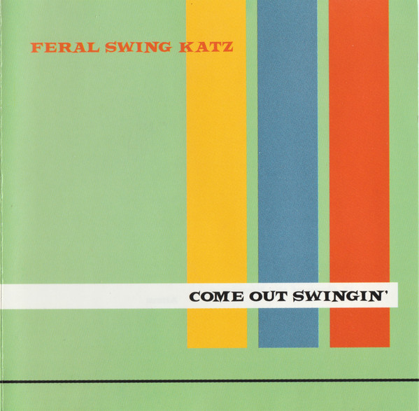 ladda ner album Feral Swing Katz - Come Out Swingin
