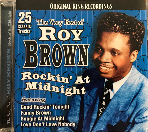 The Very Best Of Roy Brown Rockin' At Midnight (2009, CD) - Discogs