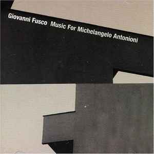 Giovanni Fusco - Music For Michelangelo Antonioni album cover