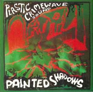 Plastic Crimewave Sound - Painted Shadows