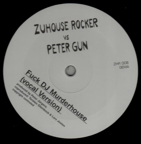 last ned album ZuHouse Rocker vs Peter Gun - Fuck DJ Murderhouse