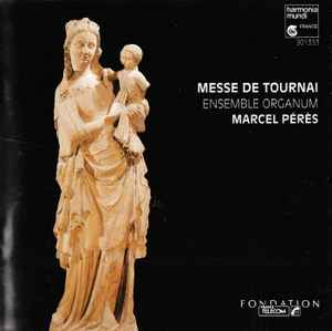 Messe De Tournai - Ensemble Organum, Marcel Pérès
