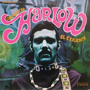 Orchestra Harlow – El Exigente (Vinyl) - Discogs