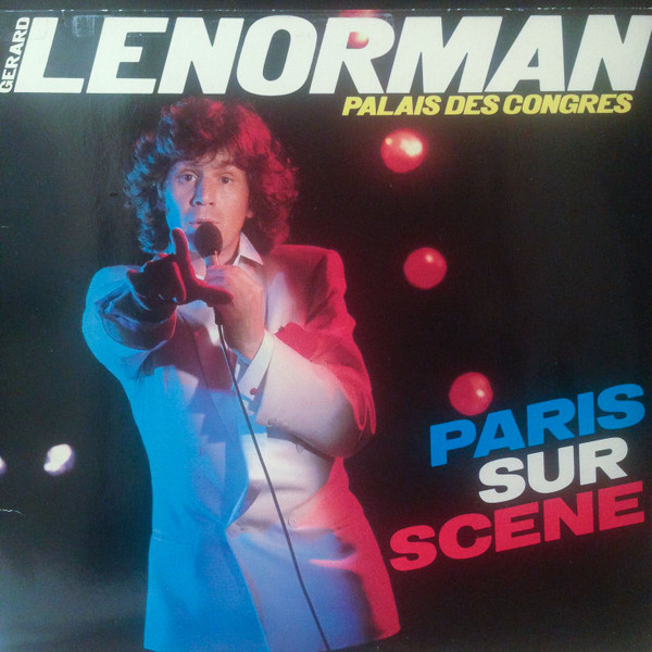 Paris sur scène / Gérard Lenorman | Lenorman, Gérard (1945-) - chanteur et parolier français. Interprète