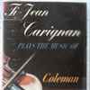 Ti-Jean Carignan* - Plays The Music Of Coleman, Morrison & Skinner