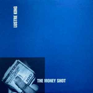 Lustre King - The Money Shot album cover