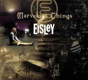 Marvelous Things - Eisley