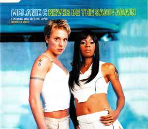 Never Be The Same Again - Melanie C Featuring Lisa 'Left Eye' Lopes